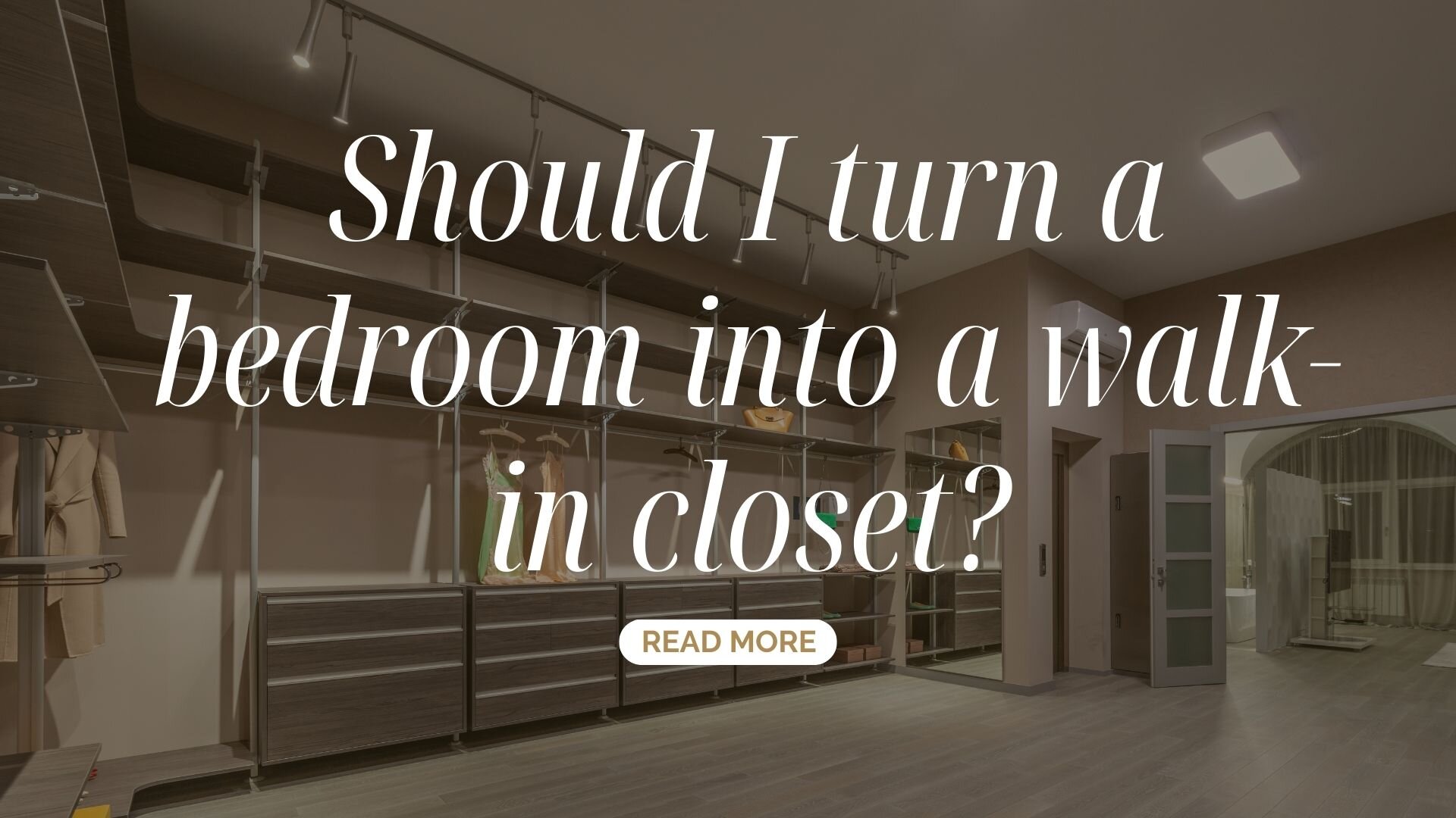 Should I Turn A Bedroom Into A Walk In Closet Cripps Realty   Magazine Article 1 6 